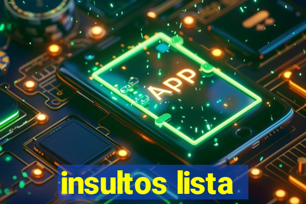 insultos lista